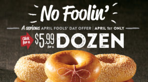 Bruegger's $5.99 April Fools Dozen Deal