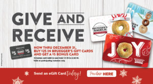Purchase a gift card today. For every $25 purchased, receive a $5 bonus card.