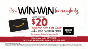 Get a $20 Amazon.com Gift Card for any catering order $200 or more through Sept. 30th.