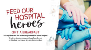 ROTATING SLIDER: Give Breakfast to Hospital Heroes: Email us at cateringsupport@coffeeandbagels.com - Include your Name/City/Phone and we will arrange a delivery to a local hospital