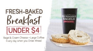 Fresh-Baked Breakfast Under $4 – Bagel & Shmear with Large Iced Coffee Every Day when you Order Ahead in the App at Bruegger's Bagels